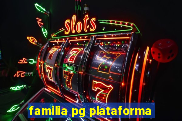 familia pg plataforma